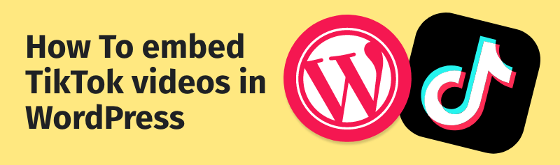 How to embed TikTok videos in WordPress
